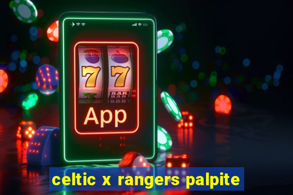 celtic x rangers palpite